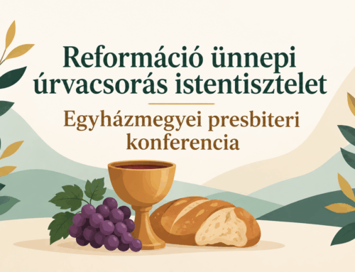 Reformációi ünnepi istentisztelet és presbiteri konferencia