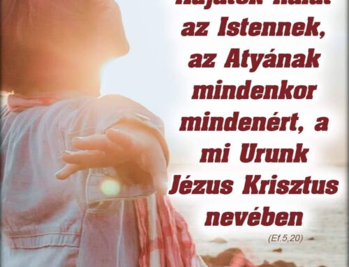 Isten műhelyében – Mindenkor és mindenért hála